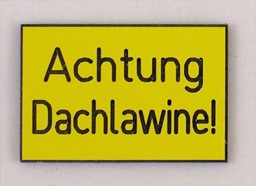 Zeige Details für Achtung Dachlawine Bild von Achtung Dachlawine