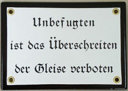 Show details for Plate Unbefugten ist das Überschreiten der Gleise verboten Picture of Plate Unbefugten ist das Überschreiten der Gleise verboten