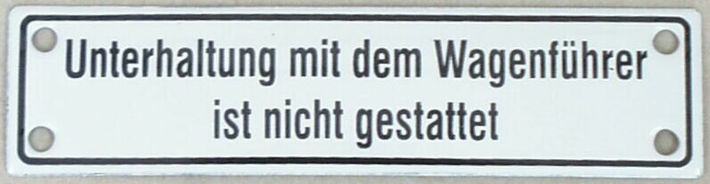 Bild von Unterhaltung mit dem Wagenführer nicht gestattet