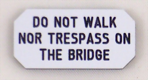 Picture of Do not walk nor trespass on the bridge