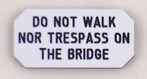 Picture of Do not walk nor trespass on the bridge